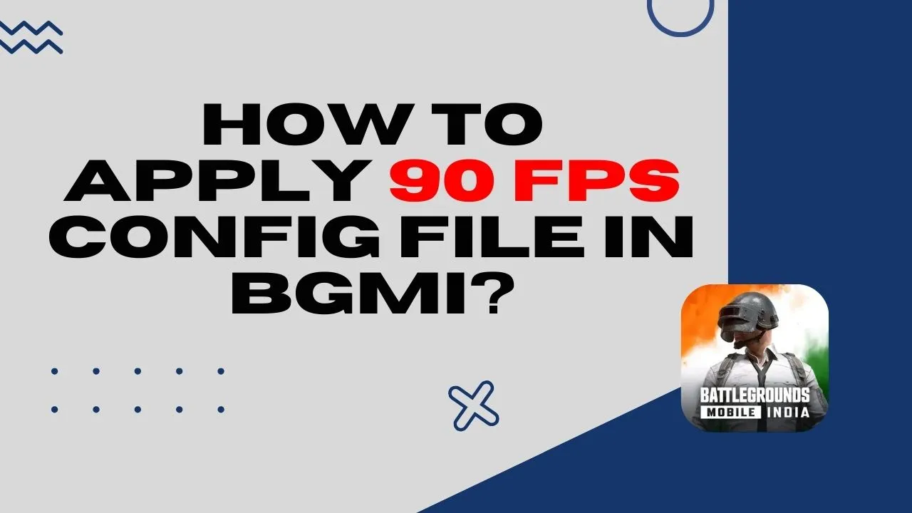 How to Apply 90 FPS Config File in BGMI